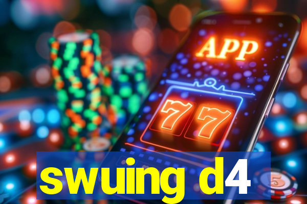 swuing d4